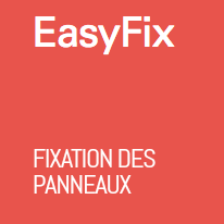 EasyFix FIXATION DES PANNEAUX